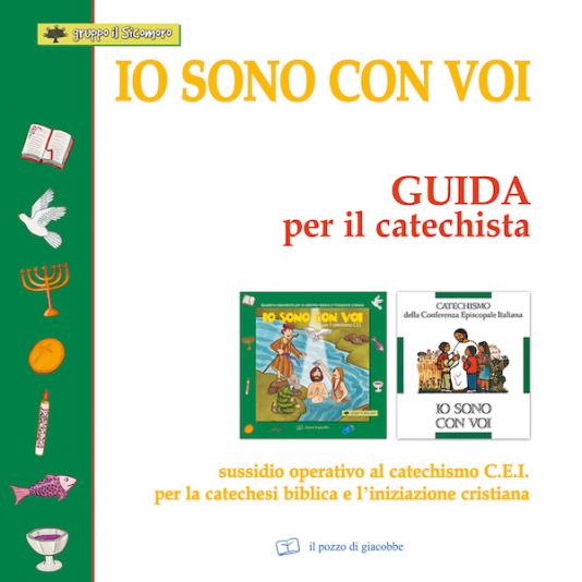 Libro Catechismo Io Sono Con Voi Io sono con voi. Guida per il catechista - Il Pozzo di Giacobbe Editore