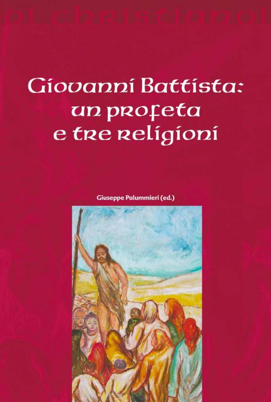 Giovanni Battista: un profeta e tre religioni