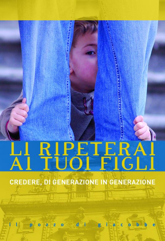 Li ripeterai ai tuoi figli