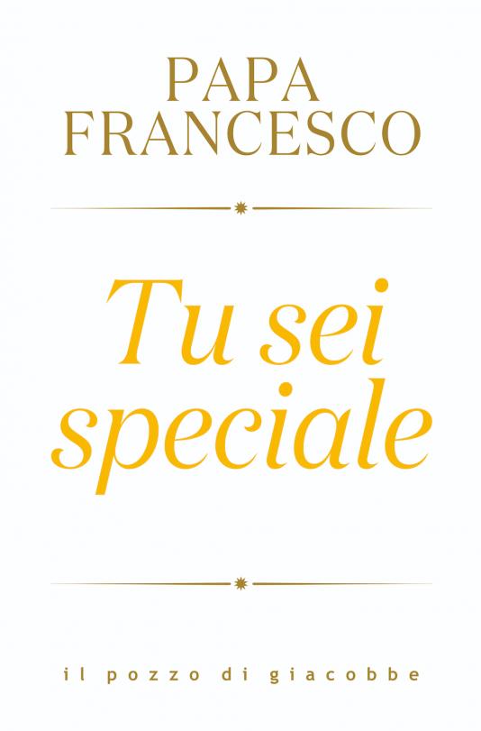 Tu sei speciale!