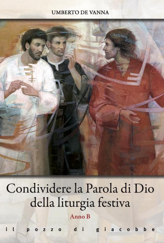 Condividere la Parola di Dio nella liturgia festiva anno B