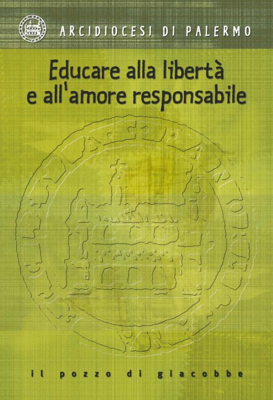 Educare alla libertà e all’amore responsabile