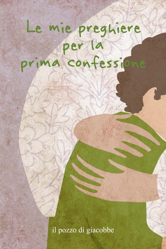 Mie preghiere per la prima confessione (Le)