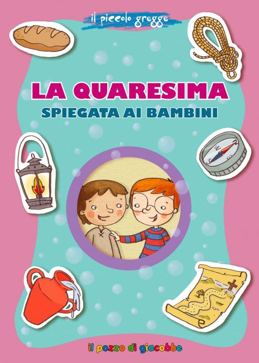 Quaresima spiegata ai bambini (La)