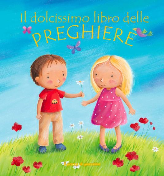 Dolcissimo libro delle preghiere (Il)