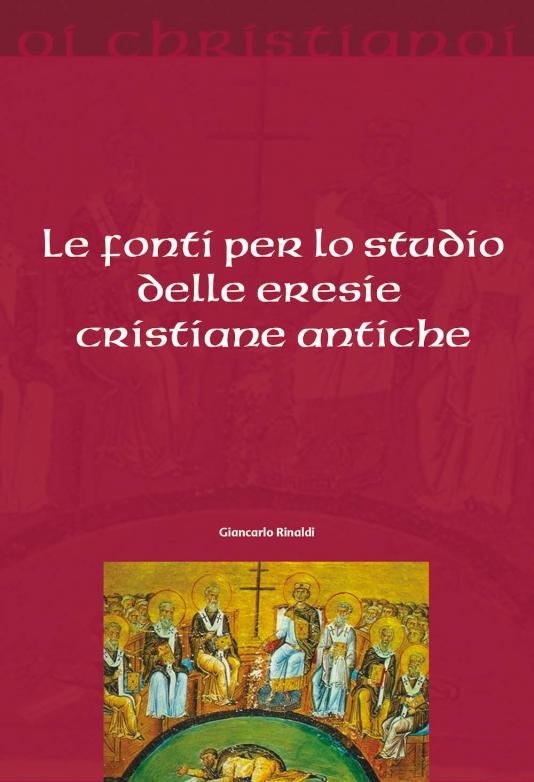 Fonti per lo studio delle eresie cristiane antiche (Le)