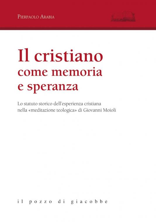 Cristiano come memoria e speranza (Il)