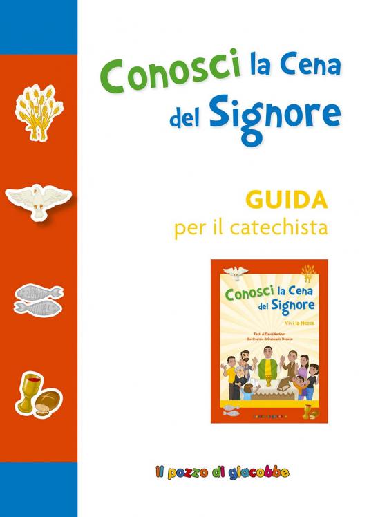 Conosci la cena del Signore. Guida per il catechista