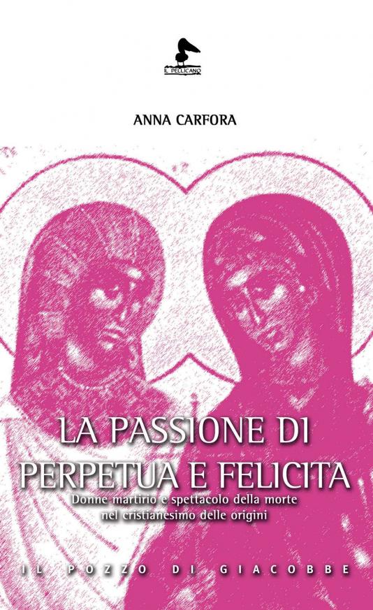 Passione di Perpetua e Felicita