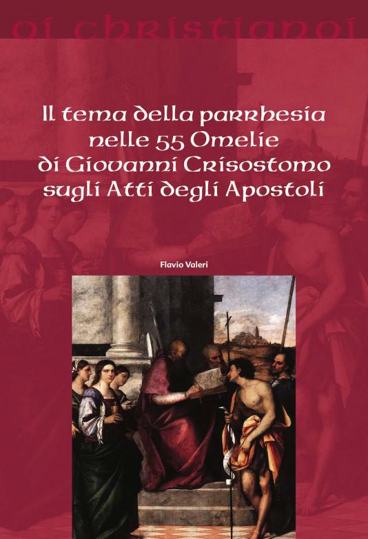 Tema della parrhesia nelle 55 Omelie di Giovanni Crisostomo sugli Atti degli Apostoli