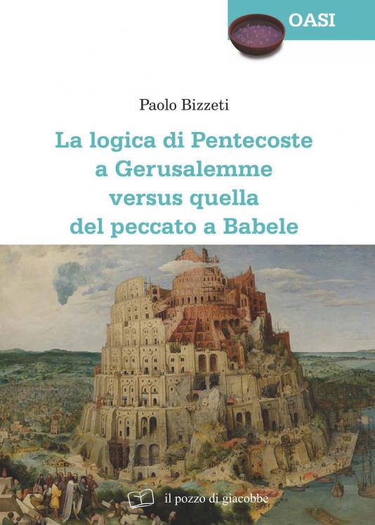 Logica di Pentecoste a Gerusalemme versus quella del peccato a Babele