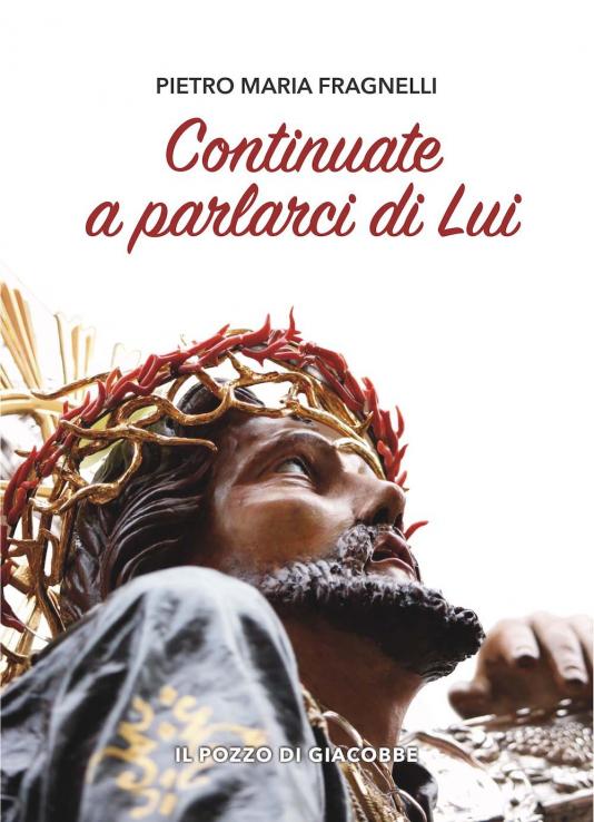 Continuate a parlarci di Lui