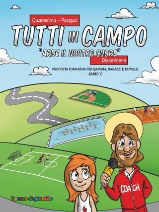 Tutti in campo. "Arde il nostro cuore"