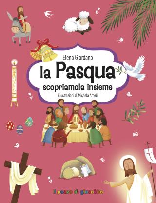 La Pasqua, scopriamola insieme