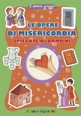 Opere di misericordia spiegate ai bambini (Le)
