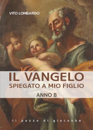 Il vangelo spiegato a mio figlio anno B