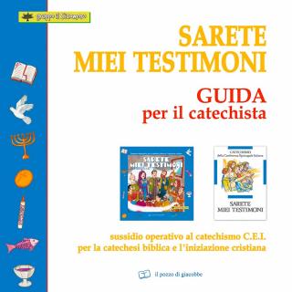 Sarete miei testimoni. Guida per il catechista.