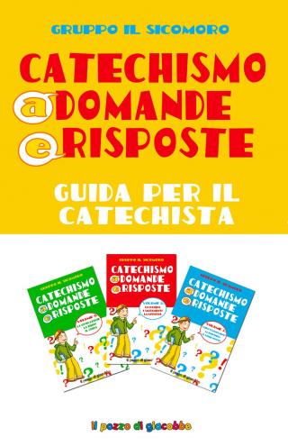 Catechismo a domande e risposte. Guida per il catechista.