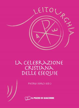 Celebrazione cristiana delle esequie (La)