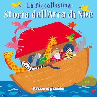 Piccolissima storia dell’Arca di Noè (La)