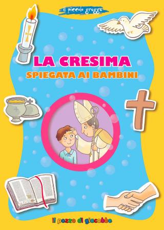 Cresima spiegata ai bambini (La)