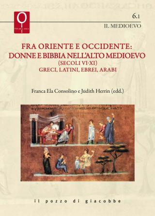 Fra Oriente e Occidente: Donne e Bibbia nell'Alto Medioevo