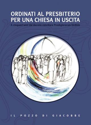 Ordinati al presbiterio per una Chiesa in uscita