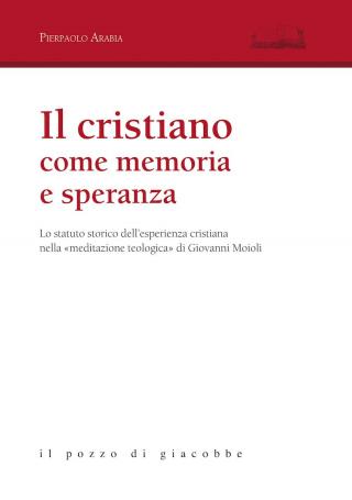 Cristiano come memoria e speranza (Il)