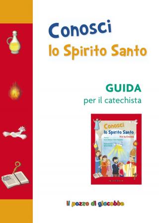 Conosci lo Spirito Santo - guida per il catechista